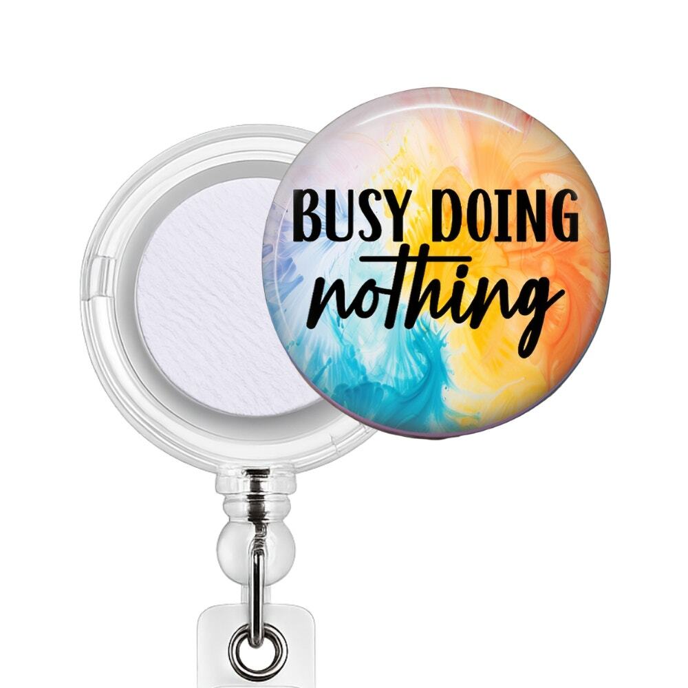 Busy Doing Nothing Badge Reel & Topper Funny Coworker Gift Office Humor
